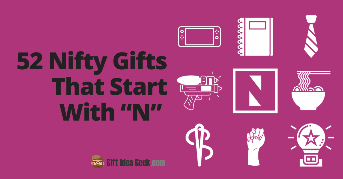 52 Nifty Gifts That Start With N in 2024